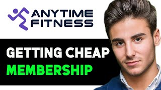 HOW TO GET ANYTIME FITNESS MEMBERSHIP CHEAP 2024 FULL GUIDE [upl. by Danforth]