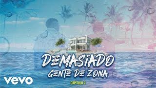 Gente De Zona  Demasiado Video Oficial [upl. by Quinlan]