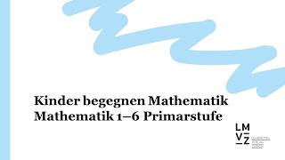 «Kinder begegnen Mathematik» amp «Mathematik 16 Primarstufe» Zyklus 1amp2 Lehrmittelverlag Zürich [upl. by Nnaxor]