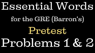 Essential Words for the GRE Barrons 800 GRE Words Pretest Problems 1 amp 2 [upl. by Jae]