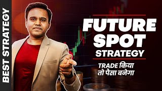 FUTURE  SPOT STRATEGY EXPOSED STOP WASTING TIME WITH OLD STRATEGIES  TRADING PLUS [upl. by Nerol]