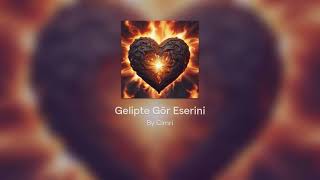 Gelipte Gör Eserini [upl. by Oidiple]