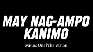 May Nagampo Kanimo Karaoke  Minus One  The Vision [upl. by Rusell]