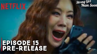 Strong Girl Nam Soon  Episode 15 Preview amp Spoiler  Lee Yoo Mi  Byeon Woo Seok ENG SUB [upl. by Carlin781]