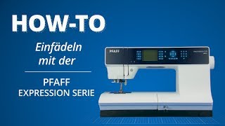 EinfädelTutorial Pfaff Expression Serie [upl. by Einafit]