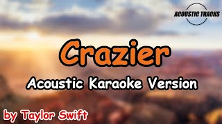 Crazier  Taylor Swift Acoustic Karaoke Version [upl. by Guntar]