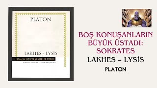 SOKRATES BOŞ KONUŞANLARIN BÜYÜK ÜSTADI 🧐Platon Lakhes  Lysis Antik Yunan Felsefe Kitap İncelemesi [upl. by Rannug]