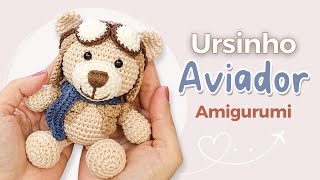 Aprenda a fazer um Ursinho Aviador em Amigurumi passo a passo [upl. by Genvieve682]