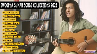 Swoopna Suman New Songs Collections 2023  Best Songs of Swoopna Suman  aesthetic999 [upl. by Hamachi]