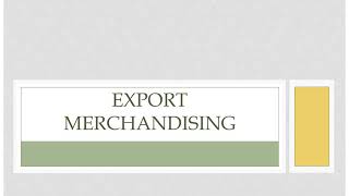 Export Merchandising [upl. by Saunderson]