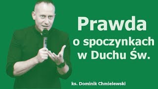 Ks Dominik Chmielewski Prawda o spoczynkach w Duchu Świętym [upl. by Rainie953]