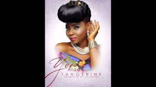 Yemi Alade ft Selebobo  Tangerine Official Audio [upl. by Limemann]