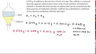 0070 g of caffeine is dissolved in 40 mL of water The caffeine is extracted from the aqueous [upl. by Yasmeen436]