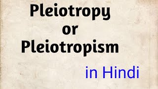 Pleiotropy or Pleiotropism simple explanation II in Hindi II [upl. by Neik]