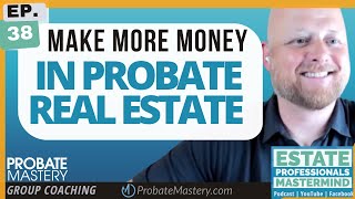 How to call probate leads and monetize ANY probate real estate conversation  Probate Podcast [upl. by Acinnej]