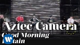 Aztec Camera  Good Morning Britain Official Music Video [upl. by Adlesirhc186]