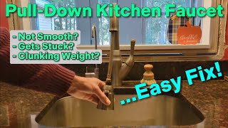 Fix a PullDown Kitchen Faucet Not Smooth Getting Stuck Clunking Weight [upl. by Killam]