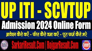 UP ITI Admission 2024 Online Form  SCVTUP  Form Kaise Bhare  Step by Step  Full Video [upl. by Eelame]