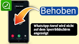 So beheben Sie das Problem dass WhatsAppAnrufe auf dem Sperrbildschirm nicht angezeigt werden [upl. by Errick]