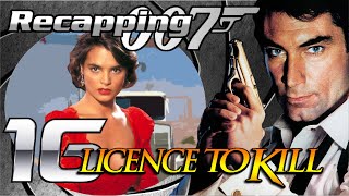 Recapping 007 16  Licence to Kill 1989 Review [upl. by Apfelstadt]