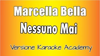 Marcella Bella  Nessuno mai Versione Karaoke Academy Italia [upl. by Decker]