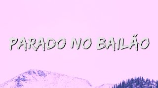 Parado No Bailão lyrics [upl. by Jennings]