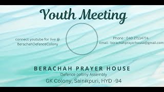 YOUTH MEETING  BERACHAH PRAYER HOUSE  DEFENCE COLONY  HYD  170324 [upl. by Wilfred]