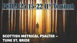 Scottish Metrical Psalter 1650 Psalm 251522 1st version  Tune St Bride  Devotional amp Singing [upl. by Akit]