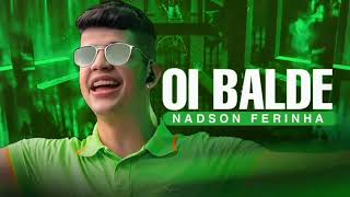 OI BALDE  NADSON O FERINHA [upl. by Gaw]