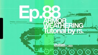 Ep 88  Armor Weathering Tutorials [upl. by Ardnalahs]