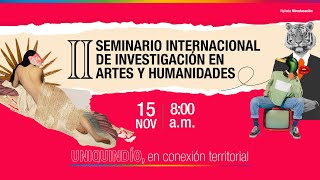 🤓¡II Seminario Internacional de Investigación en Artes y Humanidades💚 [upl. by Yusuk]