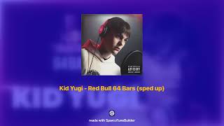 Kid Yugi  Red Bull 64 Bars 𝘀𝗽𝗲𝗱 𝘂𝗽 [upl. by Akinajnat]