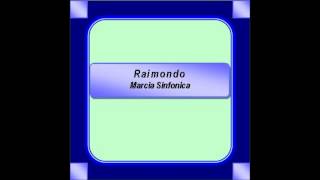 quotRaimondoquot  Marcia Sinfonica  W Farina [upl. by Rodrick]