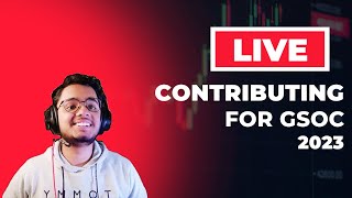 Contributing Live to GSOC 2023 What You Need to Know [upl. by Celestine55]