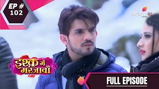 Ishq Mein Marjawan S1  इश्क़ में मरजावाँ  Episode 102 [upl. by Faletti905]