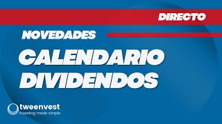 🚨Novedades Tweenvest CALENDARIO DE DIVIDENDOS🚨 [upl. by Silevi]