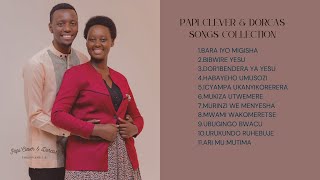 PAPI CLEVER amp DORCAS  SONGS COLLECTION  BARA IYO MIGISHA [upl. by Ingar]