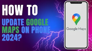 How To Update Google Maps on Phone 2024 [upl. by Isadore890]