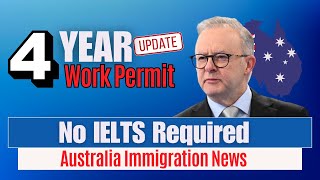 How to Get a 4Year Work Permit for Australia in 2024 No IELTS Required  Australian Immigration [upl. by Derina502]