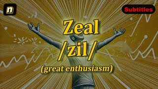 n Zeal meaning great enthusiasm with 5 examples [upl. by Vachill]