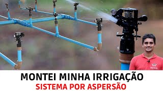 Montei a Irrigação por Aspersão MotobombaTubulaçãoConexõesAspersores PARTE 05 [upl. by Ostraw]