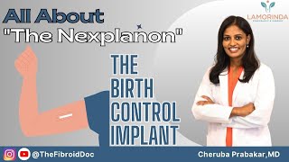 All About The Nexplanon  The Birth Control Implant  TheFibroidDoc  Dr Cheruba Prabakar [upl. by Jea112]