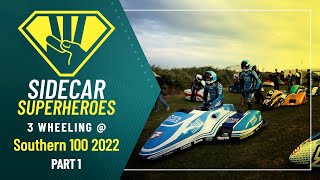 SIDECAR SUPERHEROES 🦸‍♂️ Episode 1 3 Wheeling  Southern 100 2022 part 1 [upl. by Htebsle]