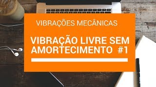 Vibrações mecanicas sistema massa mola Parte 01 [upl. by Elston]