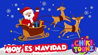 Chiki Toonz  Hoy Es Navidad [upl. by Asihtal479]