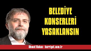 AHMET HAKAN BELEDİYE KONSERLERİ YASAKLANSIN  SESLİ MAKALE DİNLE [upl. by Blanka]