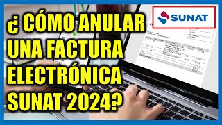 ¿CÓMO ANULAR UNA FACTURA ELECTRÓNICA SUNAT 2024 [upl. by Sivek]