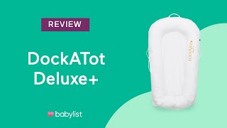 DockATot Deluxe Review  Babylist [upl. by Acinorehs]