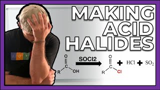 Making Acid Halides Acid Chlorides and Bromides [upl. by Atikehs282]