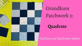 Grundkurs Patchwork Quadrate [upl. by Peony]